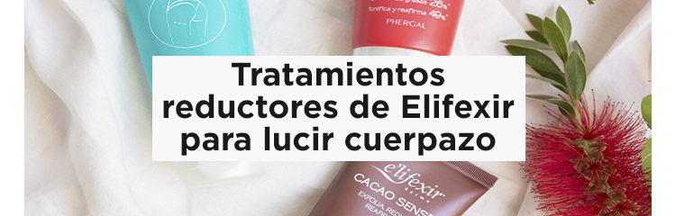 Tratamientos reductores de Elifexir para lucir cuerpazo